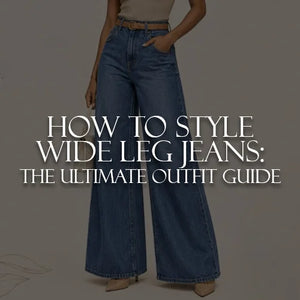 How to Style Wide Leg Jeans: The Ultimate Outfit Guide