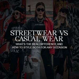 Streetwear vs Casual Wear: What's the Real Difference and How to Style Both for Any Occasion